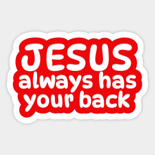 JESUS ALWAYS HAS YOUR BACK Sticker